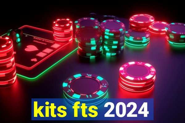 kits fts 2024